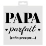 Pochoir Deco Papa Parfait - 19X19